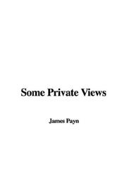 Cover of: Some Private Views by James Payn