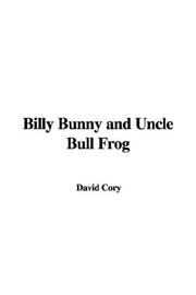 Cover of: Billy Bunny and Uncle Bull Frog by David Cory