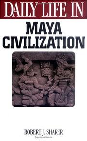 Cover of: Daily life in Maya civilization by Robert J. Sharer