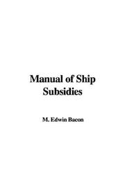 Cover of: Manual of Ship Subsidies