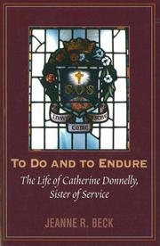 Cover of: To do and to endure: the life of Catherine Donnelly, Sister of Service