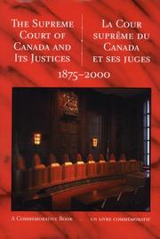 Cover of: The Supreme Court of Canada and its justices, 1875-2000: a commemorative book = La Cour suprême du Canada et ses juges, 1875-2000 : un livre commémoratif.