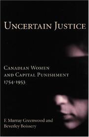 Cover of: Uncertain justice: Canadian women and capital punishment 1754-1953