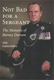 Cover of: Not bad for a sergeant: the memoirs of Barney Danson