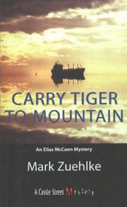 Cover of: Carry Tiger to Mountain: An Elias McCann Mystery