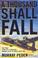 Cover of: A Thousand Shall Fall