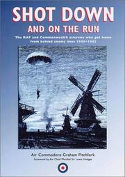 Cover of: Shot down and on the run: the RCAF and Commonwealth aircrews who got home from behind enemy lines, 1940-1945