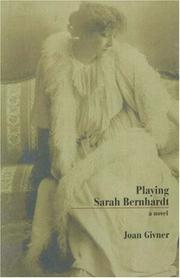 Cover of: Playing Sarah Bernhardt by Joan Givner