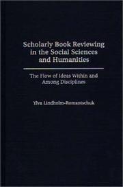 Cover of: Scholarly book reviewing in the social sciences and humanities: the flow of ideas within and among disciplines