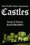 Cover of: The World's Most Mysterious Castles by Lionel Fanthorpe, Patricia Fanthorpe