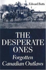 Cover of: The Desperate Ones: Forgotten Canadian Outlaws