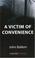 Cover of: A Victim of Convenience (Castle Street Mysteries)