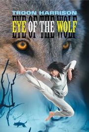 Eye of the Wolf by Troon Harrison