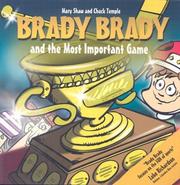 Cover of: Brady Brady and the Most Important Game (Brady Brady) by Mary Shaw