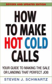 Cover of: How to Make Hot Cold Calls by Steven J Schwartz, Steven J Schwartz