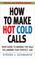 Cover of: How to Make Hot Cold Calls