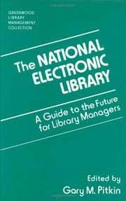 Cover of: The National Electronic Library: A Guide to the Future for Library Managers (The Greenwood Library Management Collection)