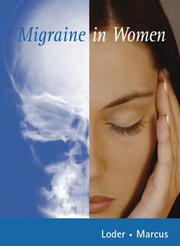 Cover of: Migraine in women by [edited by] Elizabeth Loder, Dawn A. Marcus.