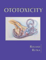 Cover of: Ototoxicity by Peter S. Roland, John A. Rutka [editors].