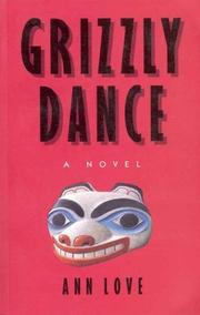 Cover of: Grizzly dance by Ann Love
