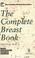 Cover of: The Complete Breast Book (Your Personal Health Series)