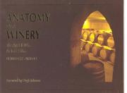 Cover of: Anatomy of a winery: the art of wine at Inniskillin