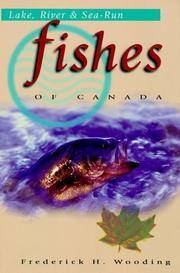 Cover of: Lake, River and Sea-Run Fishes of Canada