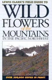 Cover of: Wildflowers of the Mountains in the Pacific Northwest (Lewis Clark's Field Guide To...)