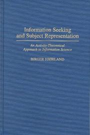 Cover of: Information seeking and subject representation: an activity-theoretical approach to information science