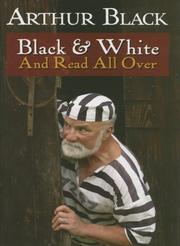 Cover of: Black & White and Read All Over by Arthur Black