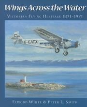 Cover of: Wings Across the Water: Victoria's Flying Heritage 1871-1971