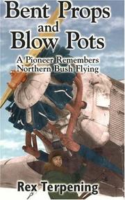 Cover of: Bent Props and Blow Pots by Rex Terpening