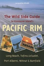 Cover of: The Wild Side Guide to the Pacific Rim: Long Beach, Tofino, Ucluelet, Port Alberni, Nitinat, Bamfield