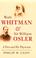 Cover of: Walt Whitman and Sir William Osler