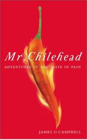 Cover of: Mr. Chilehead: Adventures in the Taste of Pain