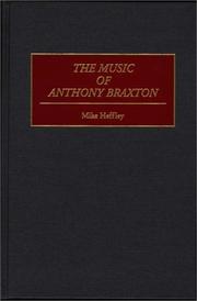 Cover of: The music of Anthony Braxton by Mike Heffley