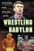 Cover of: Wrestling Babylon