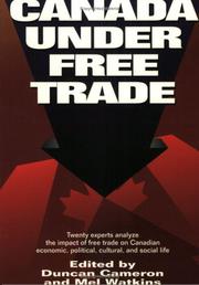 Cover of: Canada under free trade by edited by Duncan Cameron and Mel Watkins.