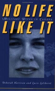 Cover of: No life like it: military wives in Canada