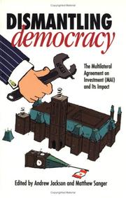 Cover of: Dismantling democracy by Andrew Jackson, Matthew Sanger