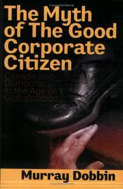 The myth of the good corporate citizen by Murray Dobbin