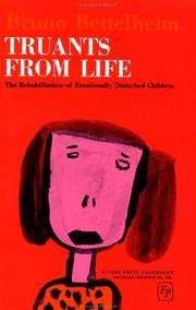 Cover of: Truants from life: the rehabilitation of emotionally disturbed children.