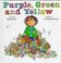 Cover of: Purple, green and yellow