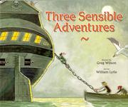 Cover of: Three Sensible Adventures by Greg Wilson