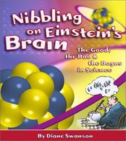 Cover of: Nibbling on Einstein's brain: the good, the bad & the bogus in science