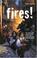 Cover of: Fires! (True Stories from the Edge)