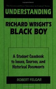Cover of: Understanding Richard Wright's Black boy: a student casebook to issues, sources, and historical documents