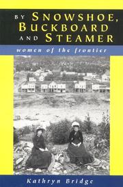 Cover of: By snowshoe, buckboard, and steamer: women of the frontier