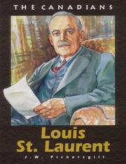 Cover of: Louis St. Laurent by J. W. Pickersgill