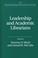 Cover of: Leadership and academic librarians